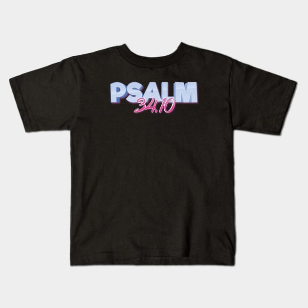 Psalm 34:10 Those Who Seek The Lord Lack No Good Thing. Quote The Bible Kids T-Shirt by ProjectX23Red